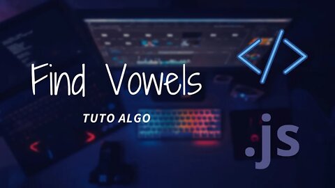 Tuto Algo : Trouvez le nombre de voyelles dans une chaîne de caractères.