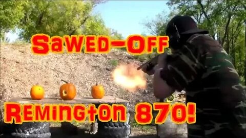 Sawed-Off Remington 870!