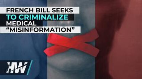 French Bill Seeks to Criminalize Medical “Misinformation”