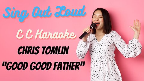 Chris Tomlin "Good Good Father" (BackDrop Christian Karaoke)