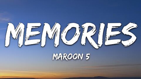 Maroon 5 - Memories (Lyrics)