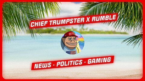 Chief Trumpster Stream! Discussing The News & Political Issues!