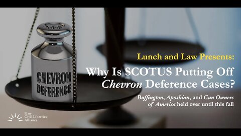 Why Is SCOTUS Putting Off Chevron Deference Cases?