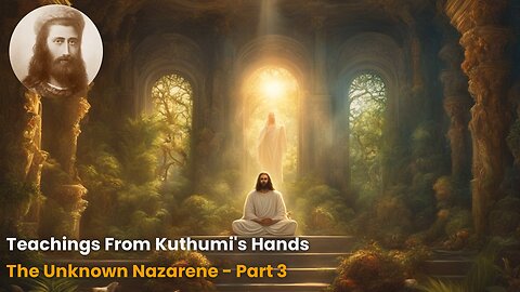 The Unknown Nazarene - Part 3