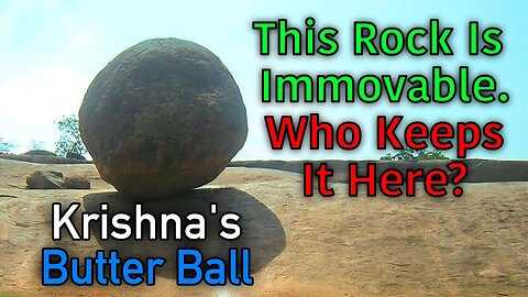 Krishna's Butter Ball - Ancient Aliens In India? | Hindu Temple | #AncientAliens #India