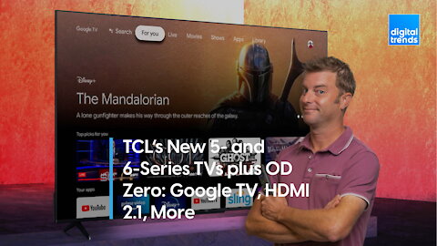 TCL’s New 5- and 6-Series TVs plus OD Zero | Google TV, HDMI 2.1, More