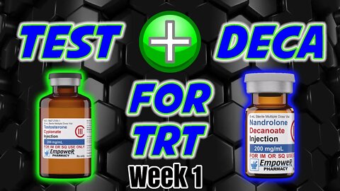 Test and Deca for TRT, Week 1 Benefits | Adding Nandrolone Decanoate / Deca to TRT Protocol