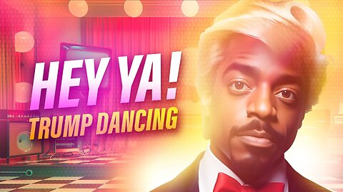 Hey Ya! | Trump Dancing