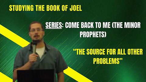 Come Back to Me (The Minor Prophets) Week2 Restoring What the Locusts Have Eaten “The Book of Joel”