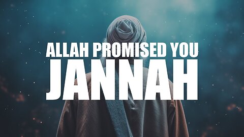 Allah's Promise of Jannah | How to Attain Paradise