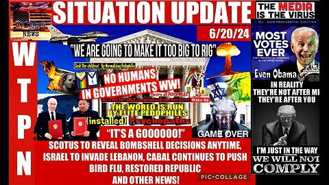 WTPN SITUATION UPDATE 6/20/24 (related info and links in description)