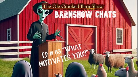 “Barn Show Chats” Ep #63 “What MOTIVATES You?”