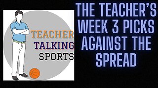 The Teacher's Week 3 Picks Against The Spread