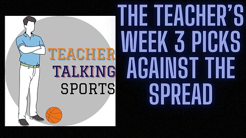 The Teacher's Week 3 Picks Against The Spread