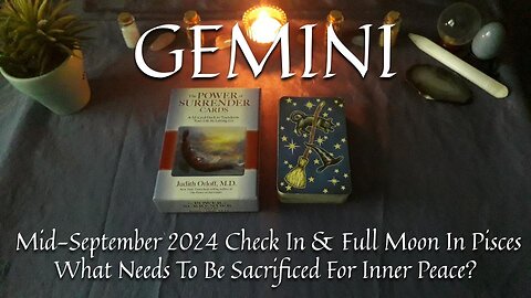 GEMINI - What Needs To Be Sacrificed For Inner Peace? - Mid-September 2024