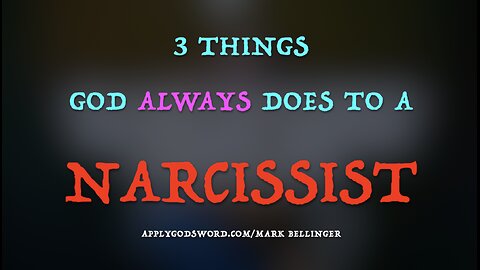 3 THINGS GOD ALWAYS DOES TO A NARCISSIST