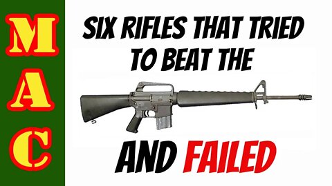 Six rifles that tried to beat the AR15 and FAILED.