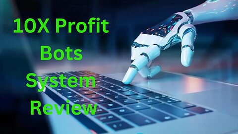 10X Profit Bots System Review