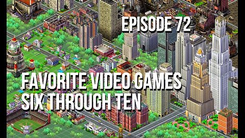 Favorite Video Games Six Through Ten - The 411 From 406 - Episode 72