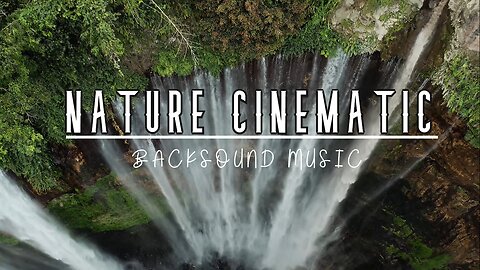 Nature Cinematic || backsound music no copyright