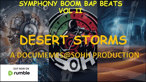 "DocuMemes @ SOHH PRESENT: DESERT STORMS SYMPHONY BOOM BAP BEATS VOL II PT I"