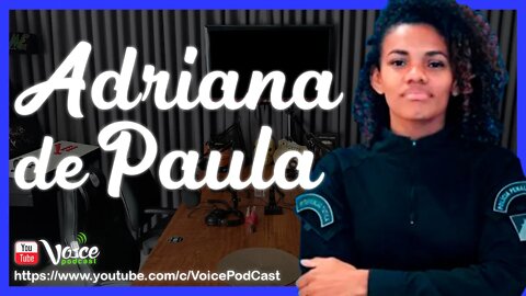 POLÍCIAL PENAL ( ADRIANA DE PAULA ) Voice PodCast #74