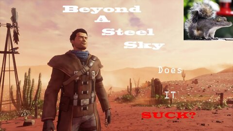 Does it Suck? Beyond a Steel Sky