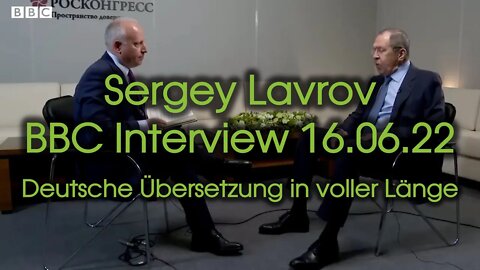 Sergey Lavrov - Deutsche Übersetzung vom Interview mit der BBC am 16.06.2022 in St. Petersburg