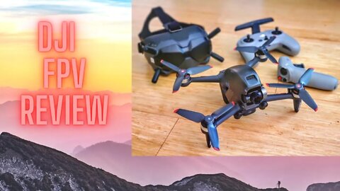 DJI FPV FLIGHT REVIEW