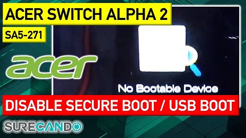 Acer Laptops Switch Alpha 12 How to Boot to USB Disable Secure Boot Enable CSM UEFI