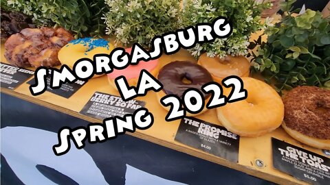 Smorgasburg LA Spring Time 2022