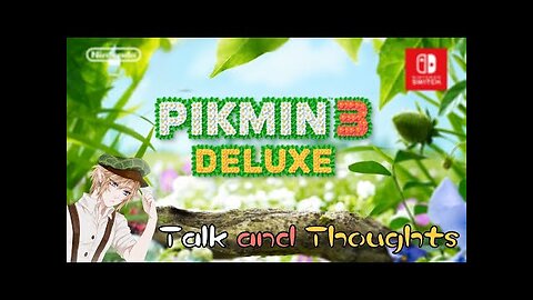 Pikmin 3 Deluxe Thoughts