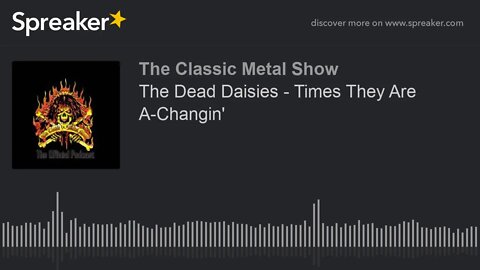 The Dead Daisies - Times They Are A-Changin'