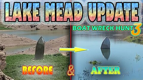 Lake Mead RISING! Boat Wreck BEFORE & AFTER 3 | Water Level UPDATE August 2023 #new #water #update