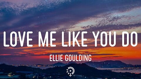 Ellie Goulding - Love Me Like You Do (Lyrics)