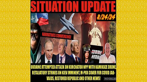 SITUATION UPDATE 8/24/24 - RFK Jr. Unites with Trump, Brink Of WW3