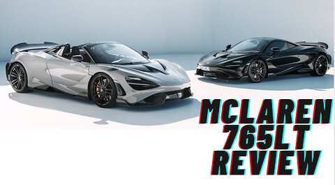 A Comprehensive Review of the McLaren 765LT | Unleashing Precision and Power