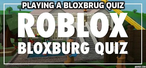 playing a bloxbrug quizzz