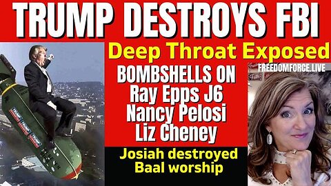 BREAKING: Trump Destroys Deep Throat FBI - Josiah Destroys Baal!