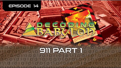 911 Part 1 - Decoding Babylon Episode 14