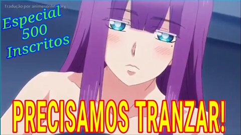 PRECISAMOS TRANZ4R! (ZUEIRA ANIME)