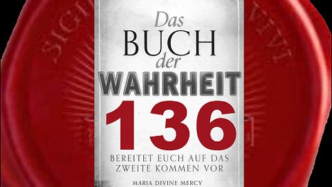 Teile Meinen geistlichen Dienern zur Vorbereitung den Inhalt mit - (Buch der Wahrheit Nr 136)