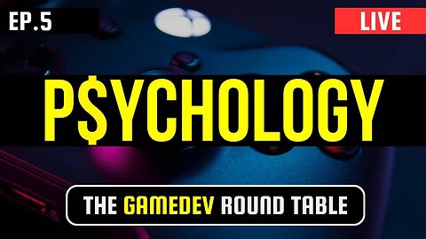 Game Dev Round Table #5, Game Psychology