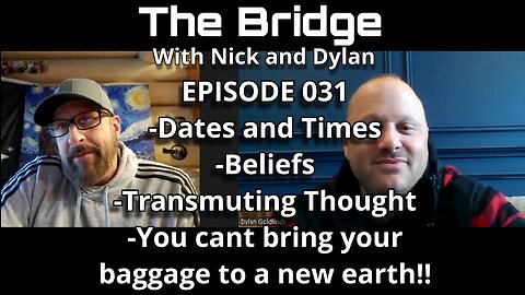 The Bridge With Nick and Dylan Episode 031 BELEIFS & THOUGHTS