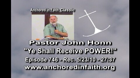 #746 AIFGC – John Honn – “Ye Shall Receive POWER!”