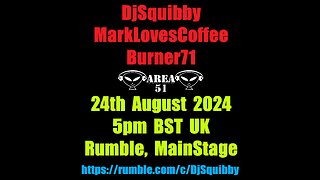 DjSquibby, MarkLovesCoffee, Burner71, Main Stage, Live DJ Music Mix, Area 51, Visuals, 24-08-2024