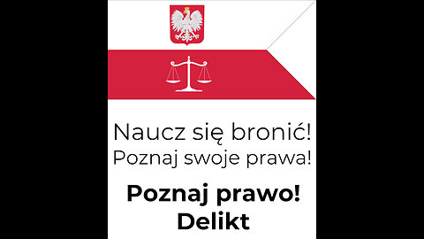 Polaku! Naucz się bronić. Poznaj swoje prawa, poznaj prawo, zrozum prawo! Część I