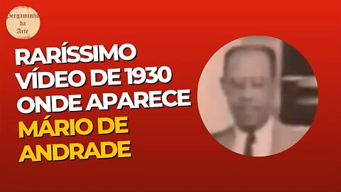 RARÍSSIMO VÍDEO DE 1930 ONDE APARECE MÁRIO DE ANDRADE