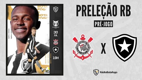 PRÉ JOGO: CORINTHIANS X BOTAFOGO