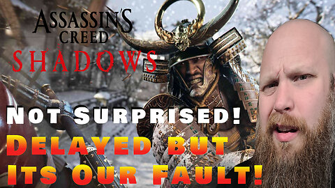 Assassin's Creed: Shadows DELAYED! It's Worse Than You Think!